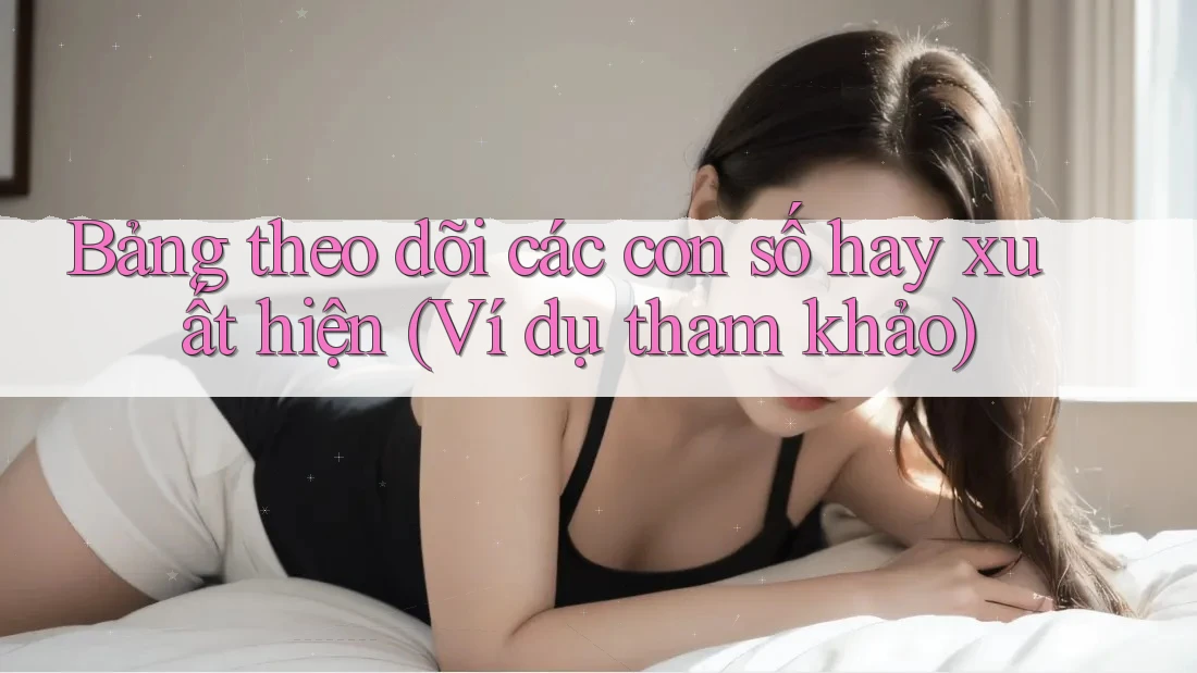 Bảng theo dõi các con số hay xuất hiện (Ví dụ tham khảo)