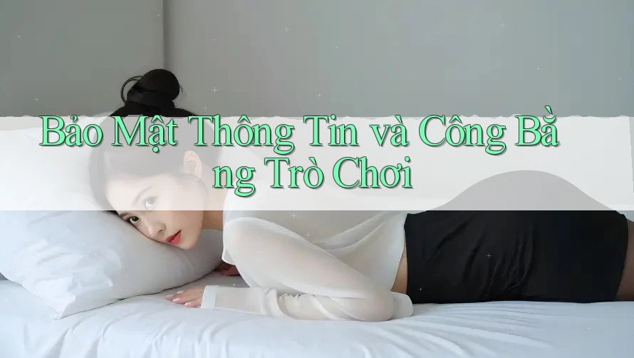 Bảo Mật Thông Tin và Công Bằng Trò Chơi Bảo Mật Thông Tin và Công Bằng Trò Chơi