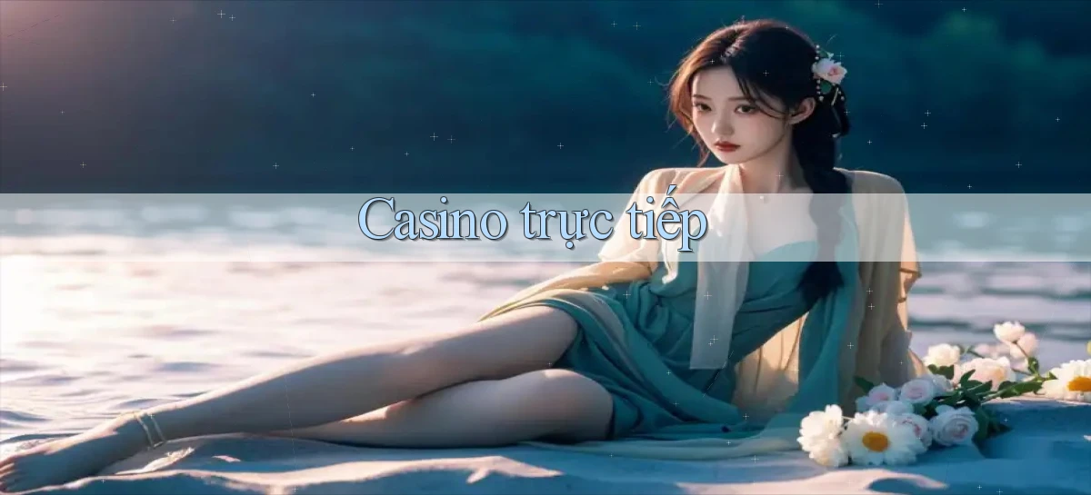 Casino Trực tiếp
