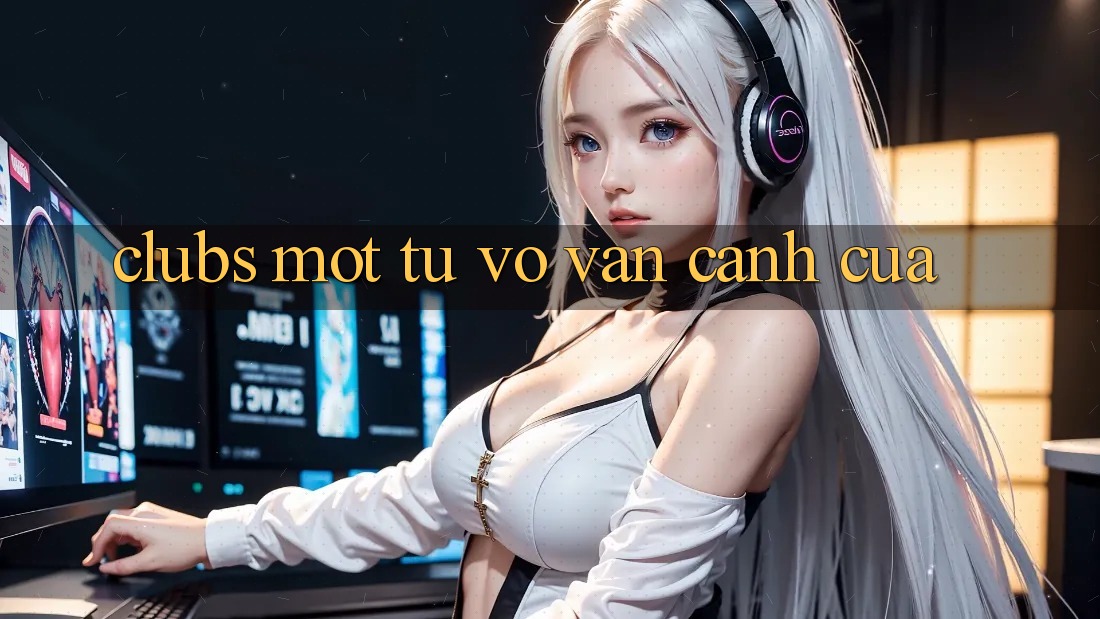 “Clubs” – Một Từ, Vô Vàn Cánh Cửa “Clubs” – Một Từ, Vô Vàn Cánh Cửa