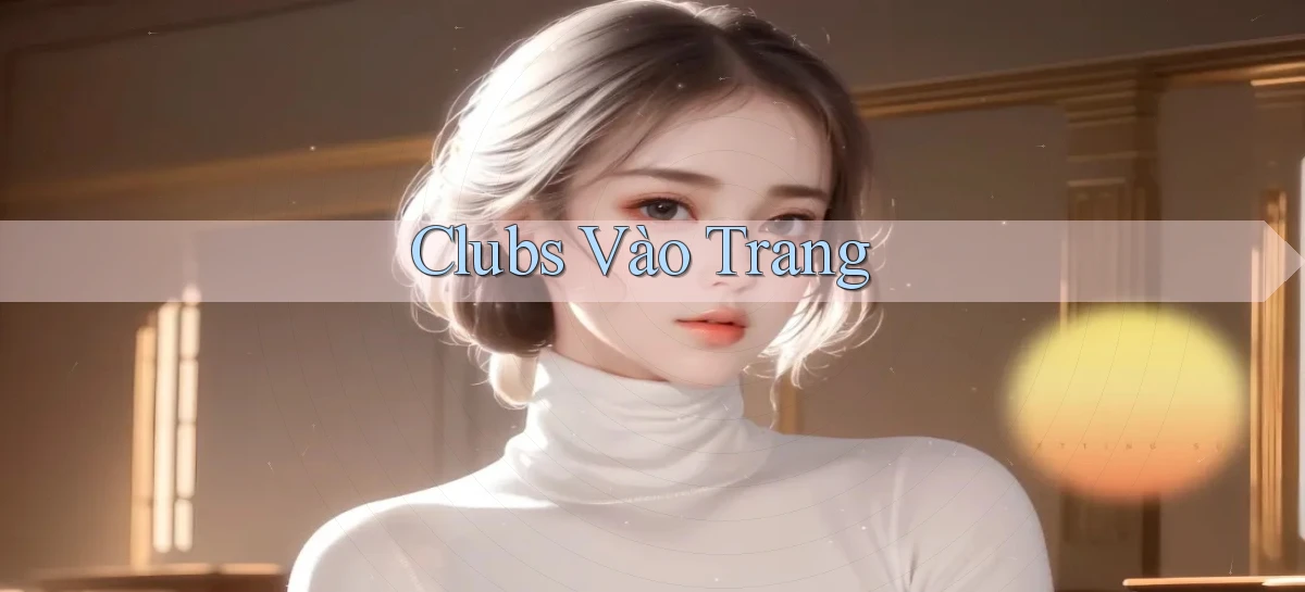 Clubs Vào trang