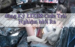 đăng ký lixi88 code trải nghiệm mới ra