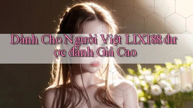 dành cho người việt lixi88 được đánh giá cao