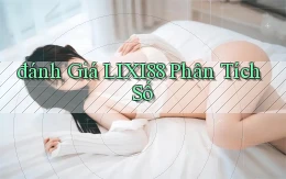 đánh giá lixi88 phân tích số