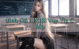 đánh giá lixi88 vay tín chấp