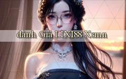 đánh giá lixi88 xsmn