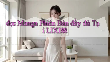 đọc manga phiên bản đầy đủ tại lixi88