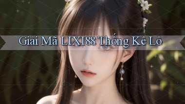 giải mã lixi88 thống kê lô