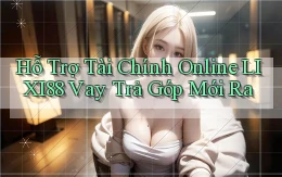 hỗ trợ tài chính online lixi88 vay trả góp mới ra