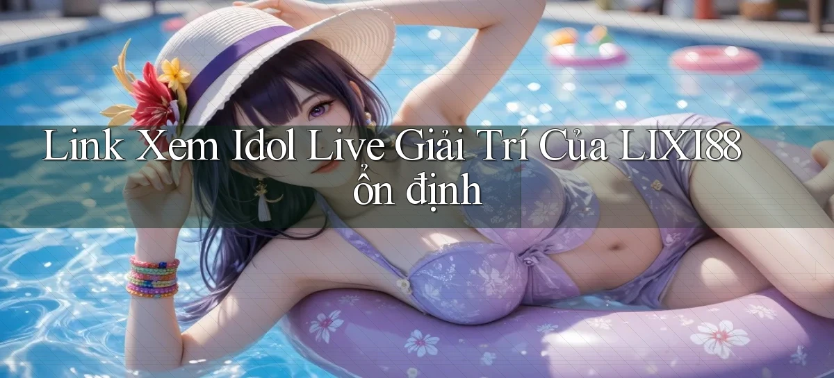 lixi88   Ứng Dụng Game   Truy Cập Liên Tục