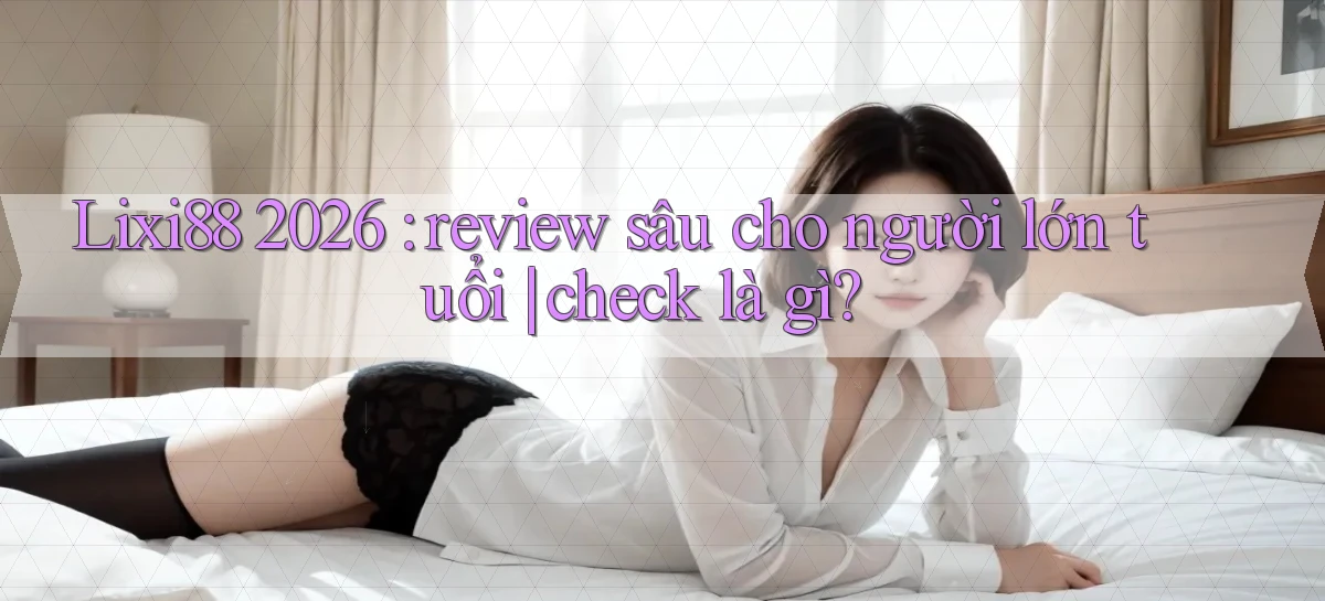 lixi88   Ứng Dụng Game   Truy Cập Liên Tục