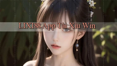 lixi88 app tài xỉu win