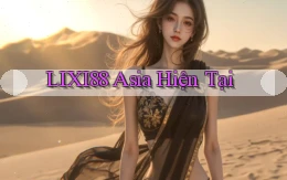 lixi88 asia hiện tại