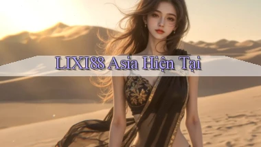 lixi88 asia hiện tại