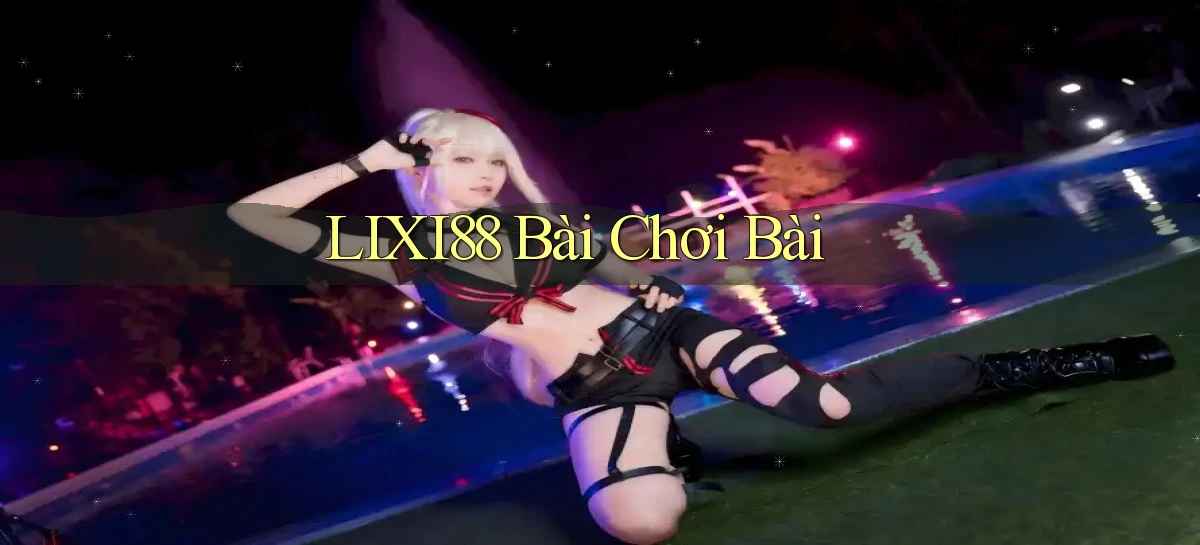 lixi88 bài chơi bài