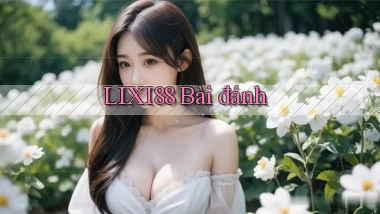 lixi88 bài đánh