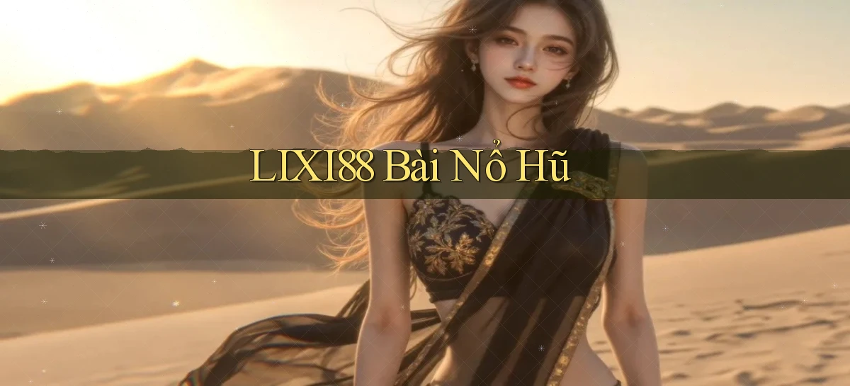 lixi88   Ứng Dụng Game   Truy Cập Liên Tục