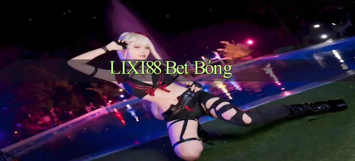 lixi88   Ứng Dụng Game   Truy Cập Liên Tục