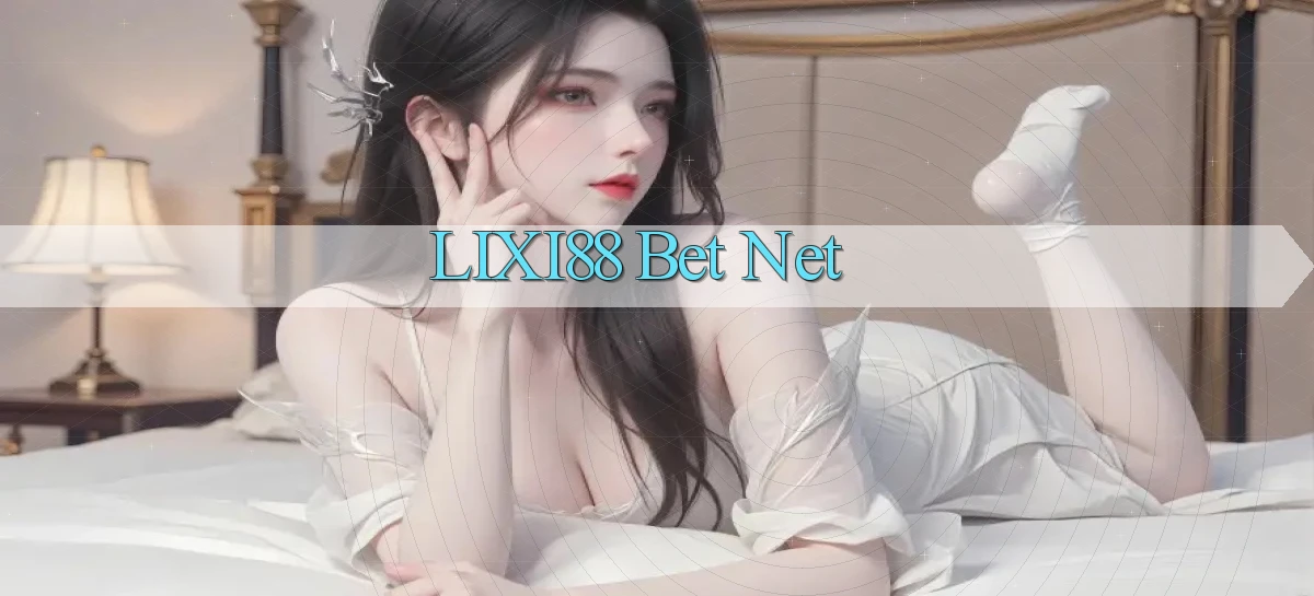 lixi88 bet net