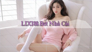 lixi88 bet nhà cái