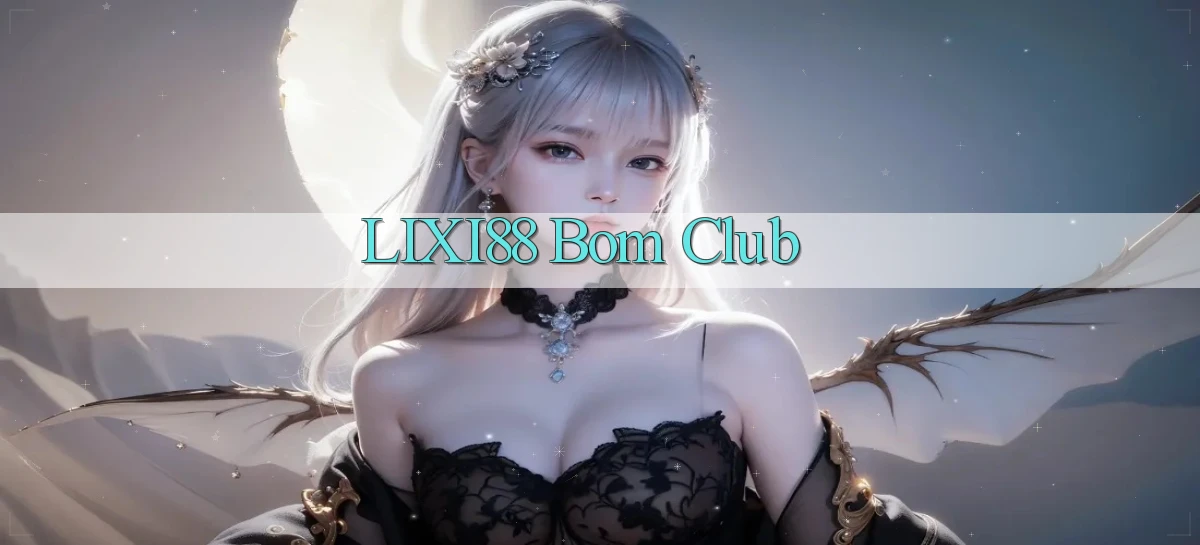 lixi88 bom club