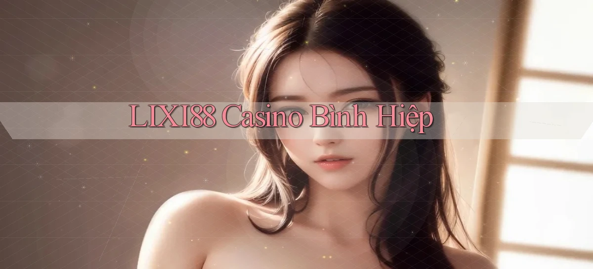 lixi88   Ứng Dụng Game   Truy Cập Liên Tục