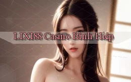 lixi88 casino bình hiệp