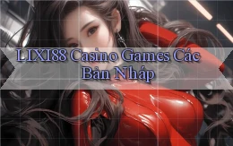 lixi88  casino games các bản nháp