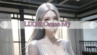 lixi88 casino mỹ