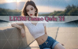 lixi88 casino quốc tế