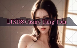 lixi88 casino tặng tiền