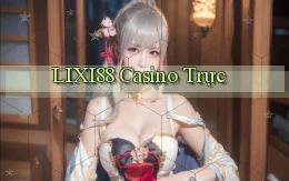 lixi88 casino trực