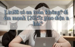 Lixi88 có an toàn không điểm mạnh (2025) giao diện nhái