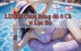 lixi88  cược bóng đá ở câu lạc bộ