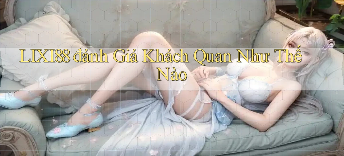 lixi88   Ứng Dụng Game   Truy Cập Liên Tục