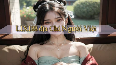 lixi88 địa chỉ người việt