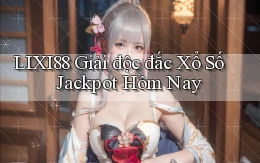 lixi88  giải độc đắc xổ số jackpot hôm nay