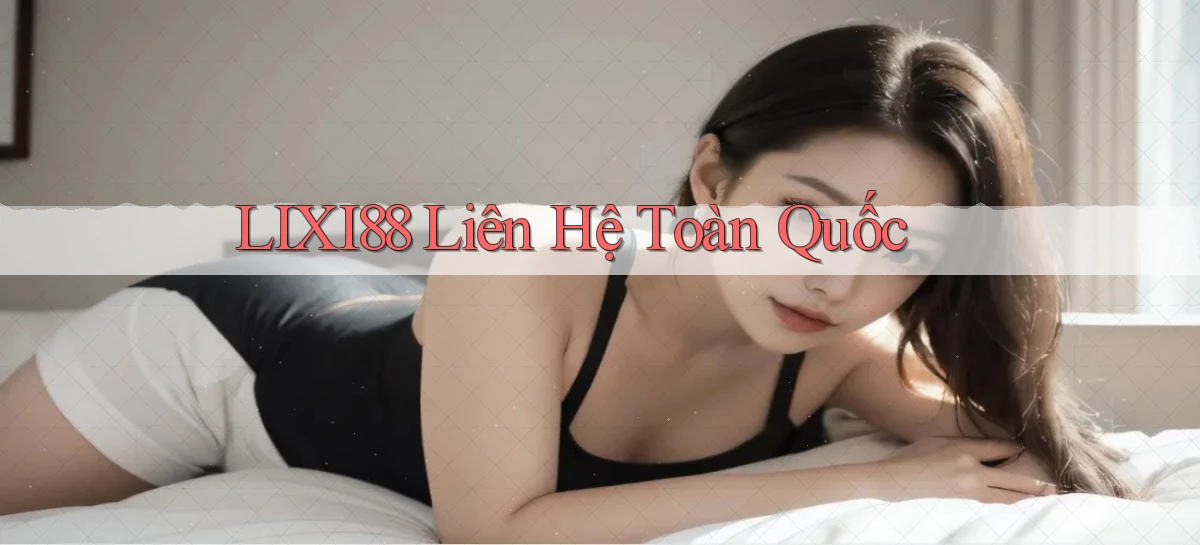 lixi88   Ứng Dụng Game   Truy Cập Liên Tục