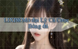lixi88  mở đại lý cá cược bóng đá