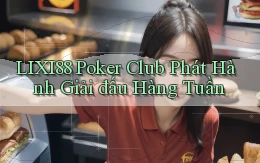lixi88  poker club phát hành giải đấu hàng tuần
