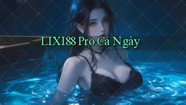lixi88 pro cả ngày