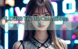 lixi88 tốc độ cao mbbank