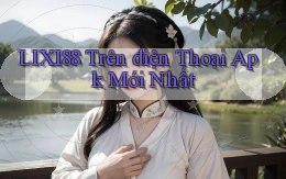 lixi88 trên điện thoại apk mới nhất