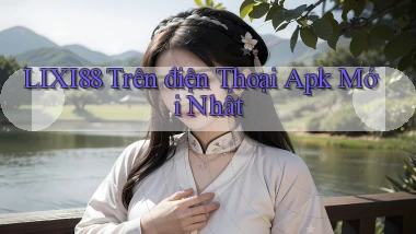 lixi88 trên điện thoại apk mới nhất