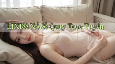 lixi88 Xổ số quay trực tuyến