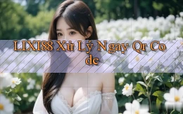 lixi88 xử lý ngay qr code