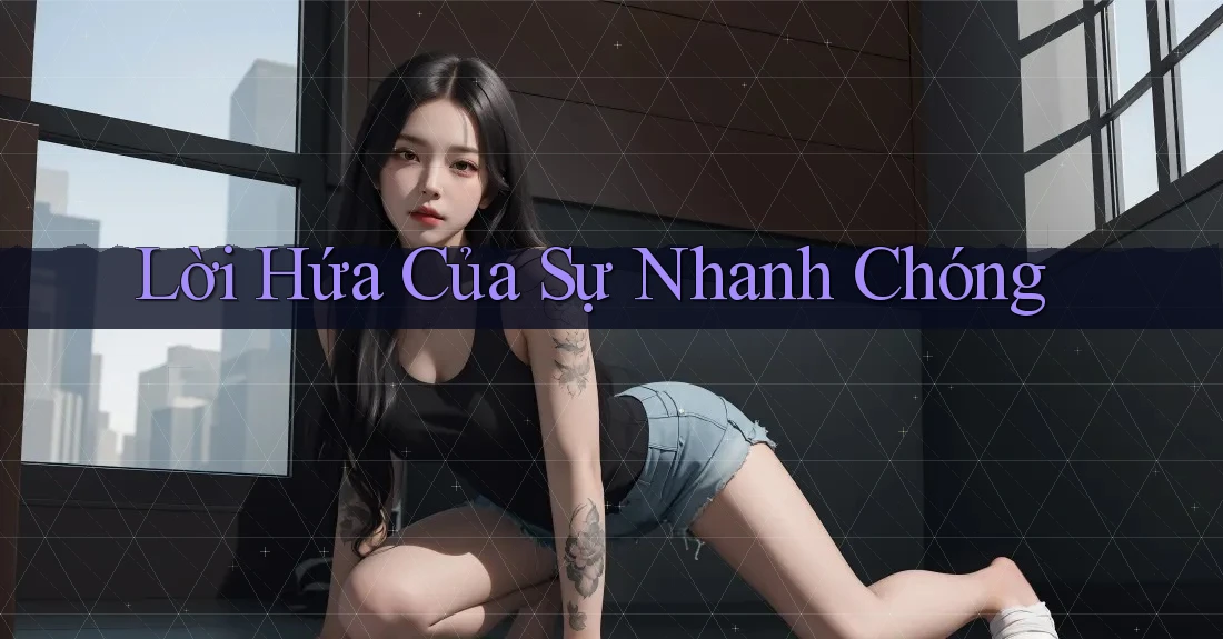 Lời Hứa Của Sự Nhanh Chóng Lời Hứa Của Sự Nhanh Chóng