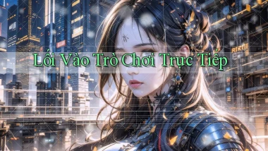 Lối vào Trò chơi trực tiếp