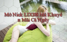 mở nick lixi88 mã khuyến mãi cả ngày
