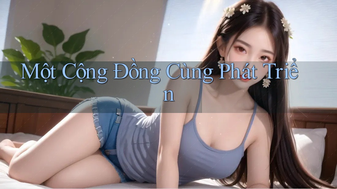 Một Cộng Đồng Cùng Phát Triển Một Cộng Đồng Cùng Phát Triển